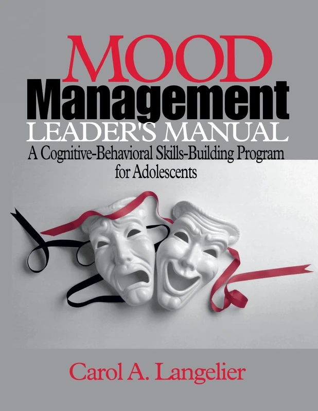 Mood Management Leader's Manual: A Cognitive-Behavioral Skills-Building Program for Adolescents