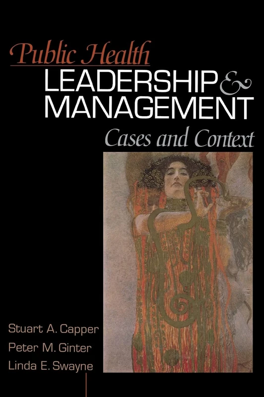 Sage Public Health Leadership and Management: Cases and Context