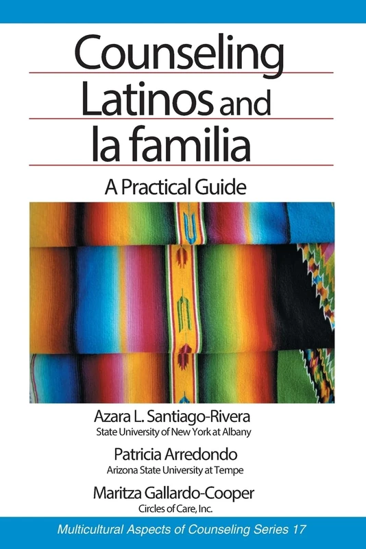 Sage Counseling Latinos and la familia: A Practical Guide