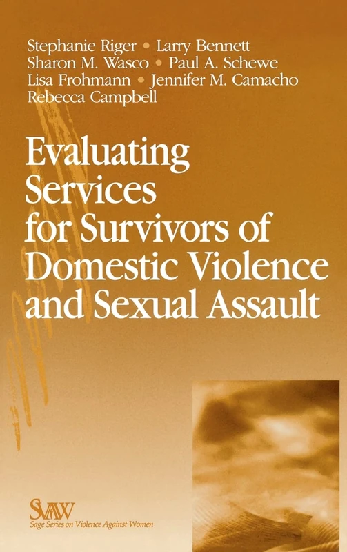Evaluating Services for Survivors of Domestic Violence and Sexual Assault (SAGE Series on Violence against Women)
