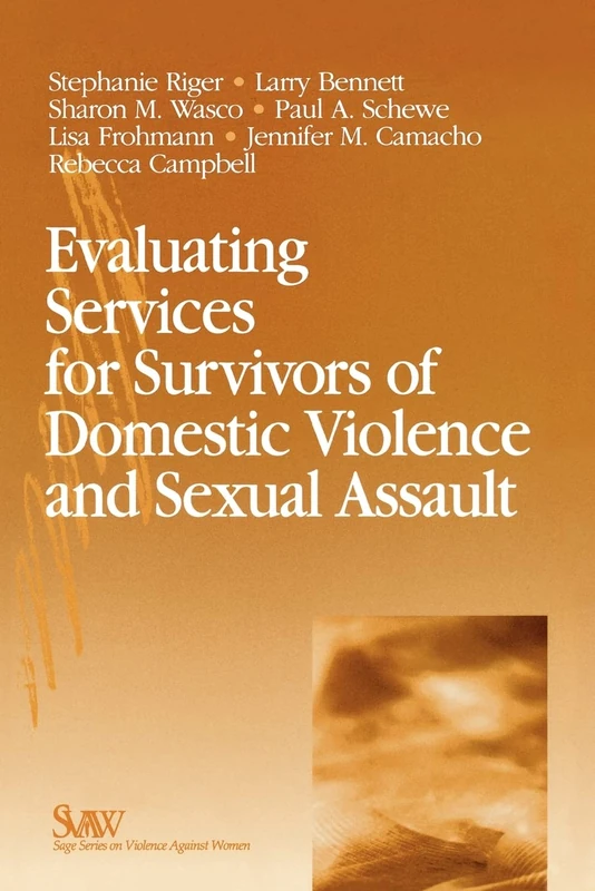 Evaluating Services for Survivors of Domestic Violence and Sexual Assault (SAGE Series on Violence against Women)