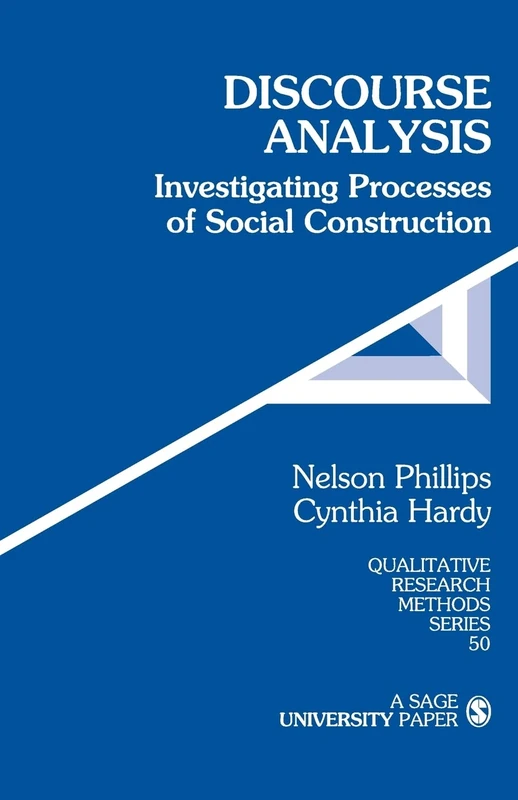 Discourse Analysis: Investigating Processes of Social Construction: 50 (Qualitative Research Methods)