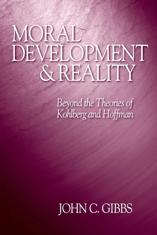 Moral Development and Reality: Beyond the Theories of Kohlberg and Hoffman