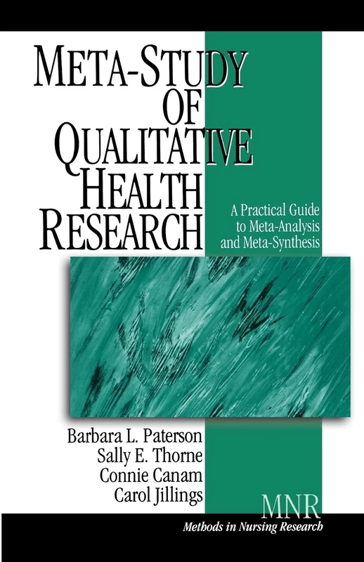 Meta-Study of Qualitative Health Research: A Practical Guide to Meta-Analysis and Meta-Synthesis: 3 (Methods in Nursing Research)