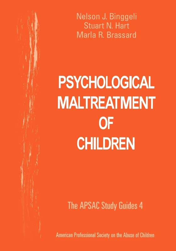 Psychological Maltreatment of Children (Book Only; The Apsac Study Guides, Vol. 4) (Apsac Study Guides)