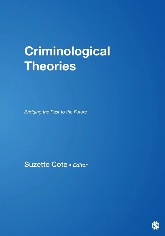 Criminological Theories: Bridging the Past to the Future - Image 1
