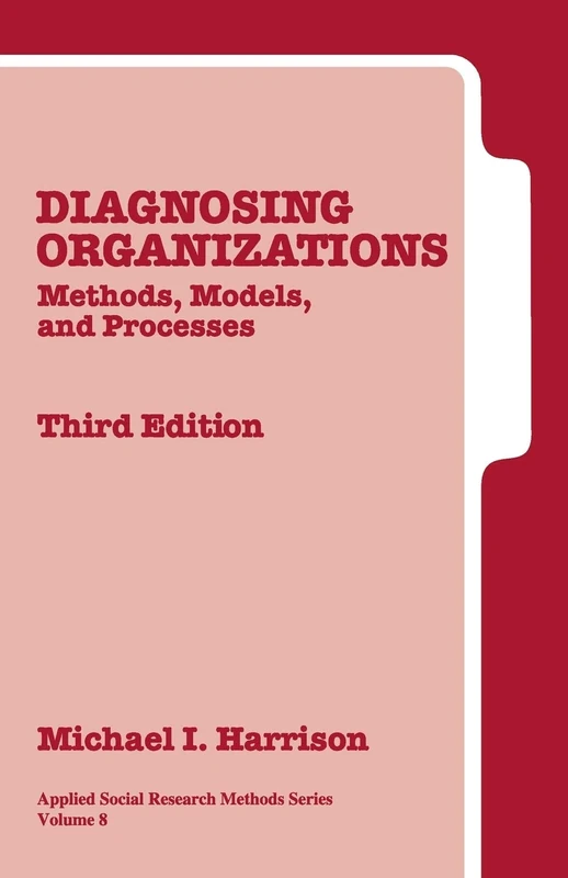 Diagnosing Organizations: Methods, Models, and Processes: 8 (Applied Social Research Methods)