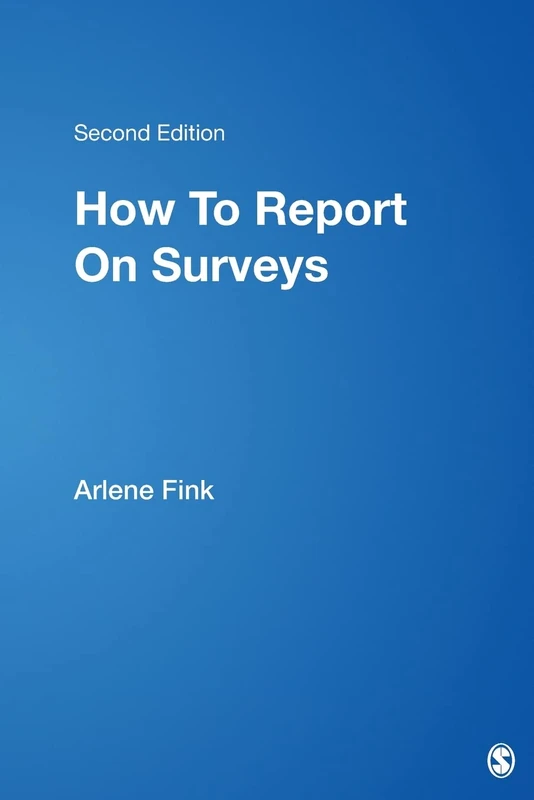 How To Report On Surveys (The Survey Kit, Number 10)