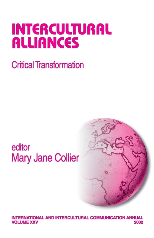 Intercultural Alliances: Critical Transformation: 25 (International and Intercultural Communication Annual) - Image 1