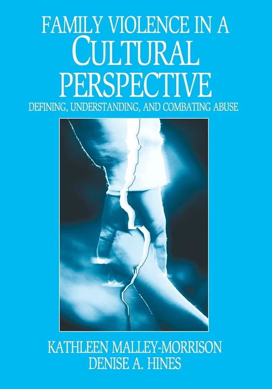 Family Violence in a Cultural Perspective: Defining, Understanding, and Combating Abuse