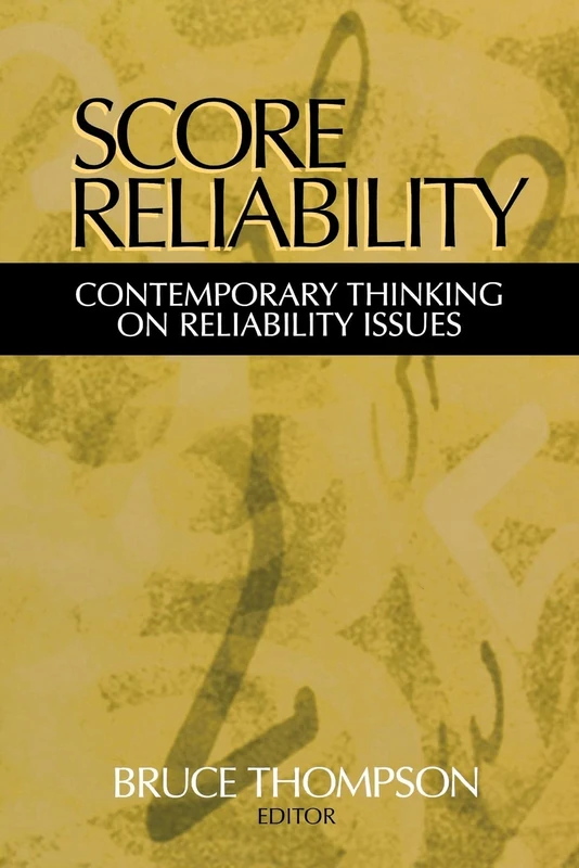 Score Reliability: Contemporary Thinking on Reliability Issues