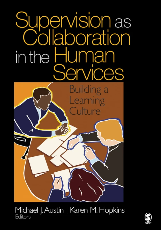 Supervision as Collaboration in the Human Services: Building a Learning Culture