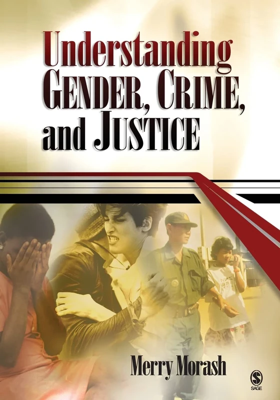 Understanding Gender, Crime, and Justice
