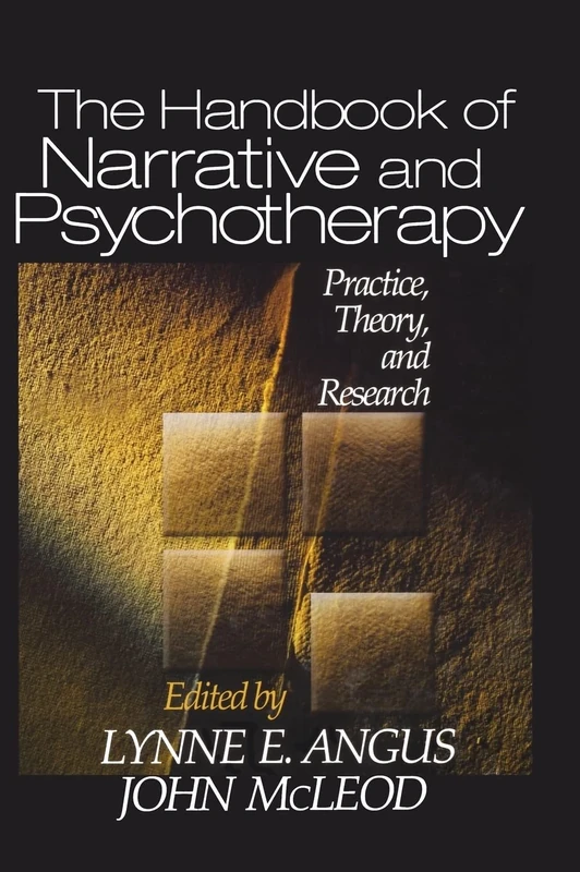 The Handbook of Narrative and Psychotherapy: Practice, Theory and Research