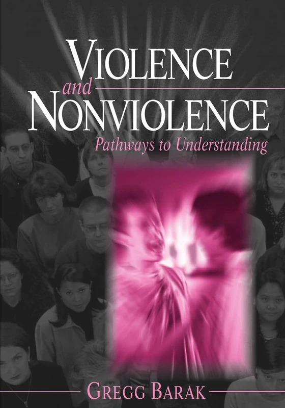 Violence and Nonviolence: Pathways to Understanding