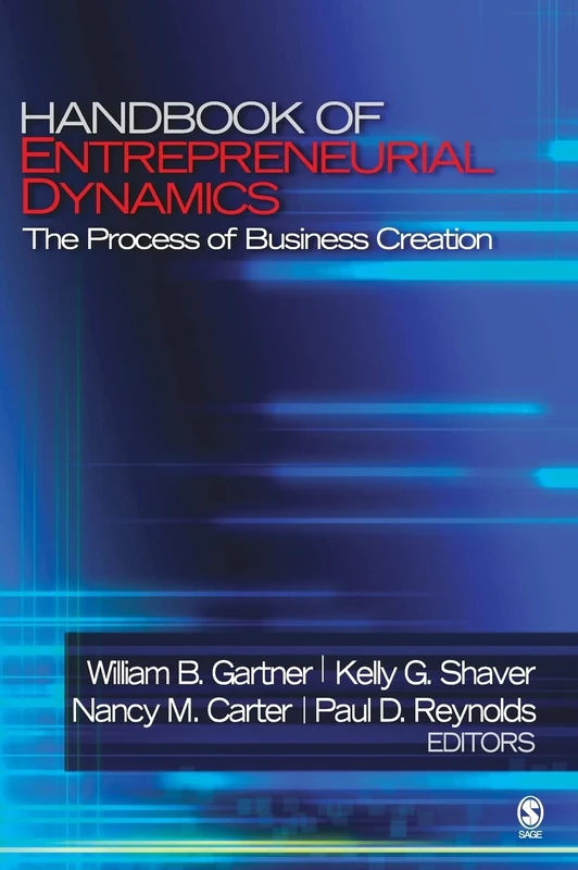 Handbook of Entrepreneurial Dynamics: The Process of Business Creation