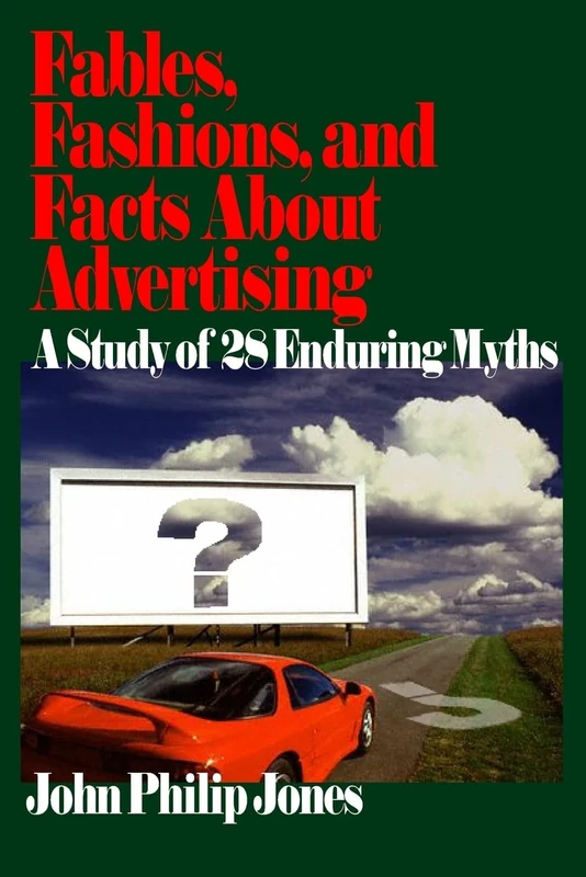 Fables, Fashions, and Facts About Advertising: A Study of 28 Enduring Myths - Image 1