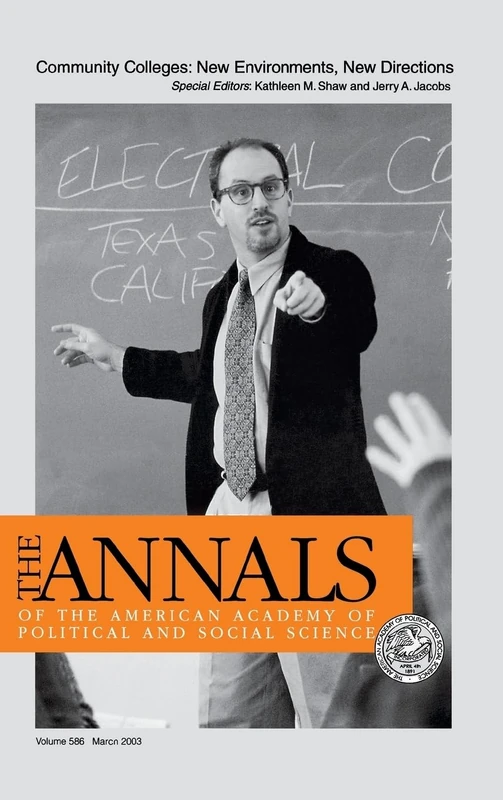Community Colleges: New Environments, New Directions: 586 (The ANNALS of the American Academy of Political and Social Science Series)