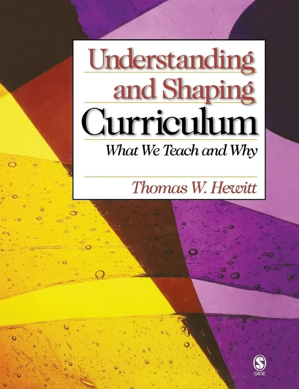 Understanding and Shaping Curriculum: What We Teach and Why