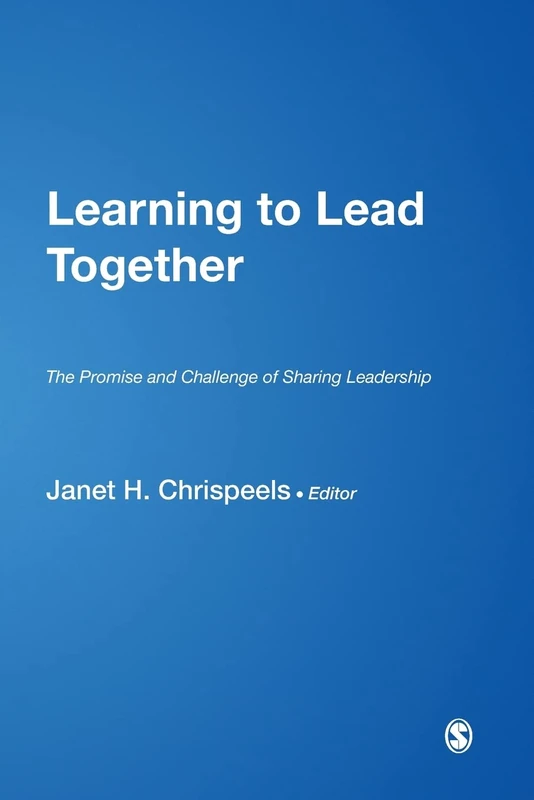 Learning to Lead Together: The Promise and Challenge of Sharing Leadership