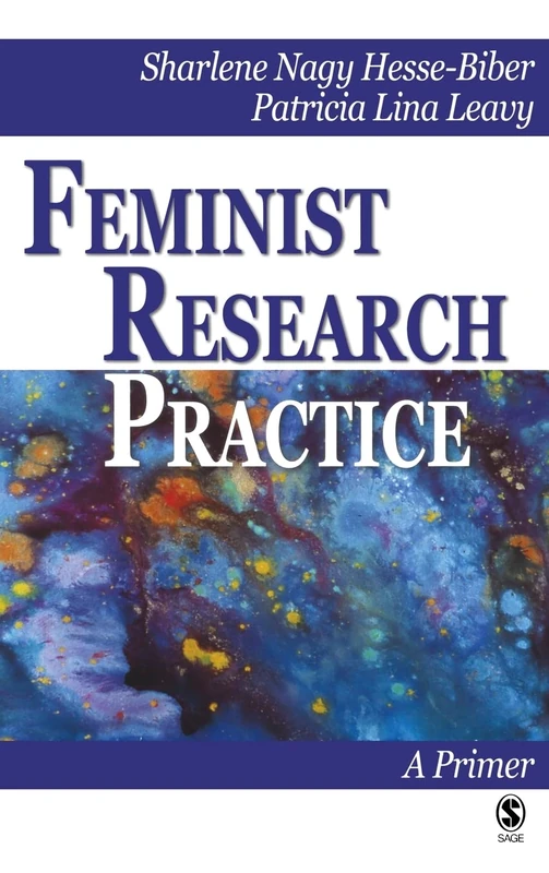 Feminist Research Practice: A Primer
