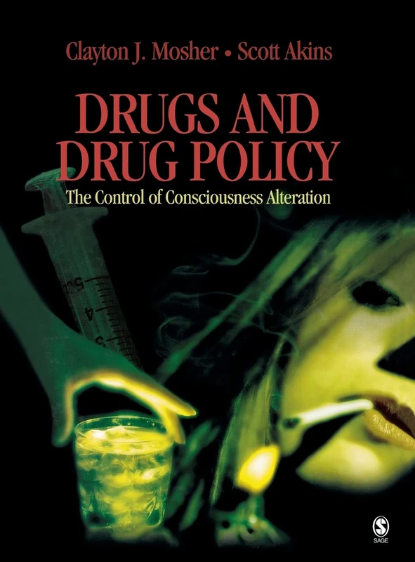 Drugs and Drug Policy: The Control of Consciousness Alteration