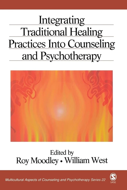 Integrating Traditional Healing Practices Into Counseling and Psychotherapy: 22 (Multicultural Aspects of Counseling And Psychotherapy)