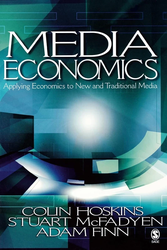 Media Economics: Applying Economics to New and Traditional Media