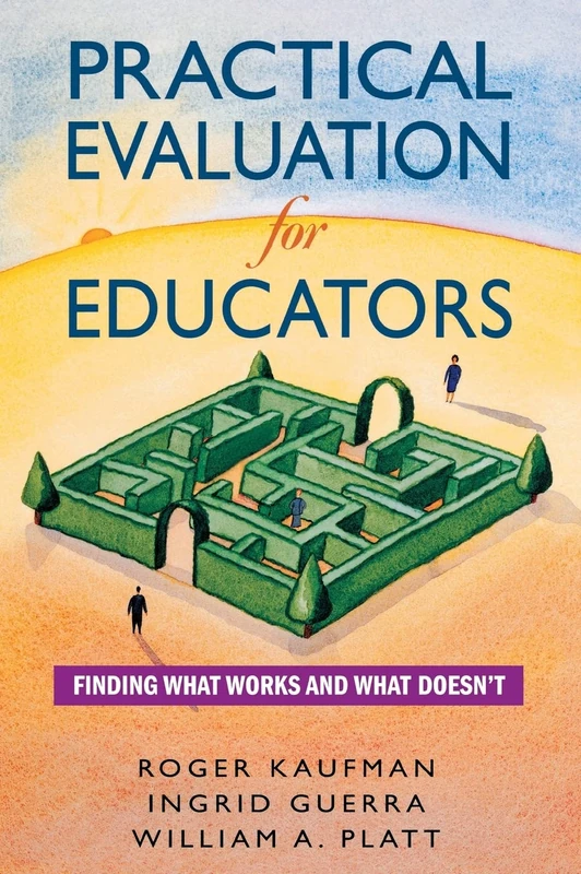 Practical Evaluation for Educators: Finding What Works and What Doesn′t