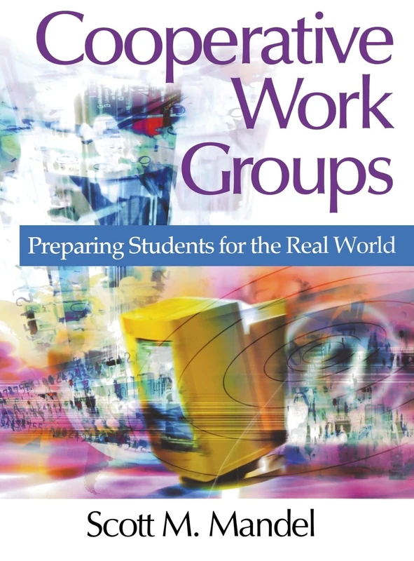 Cooperative Work Groups: Preparing Students for the Real World