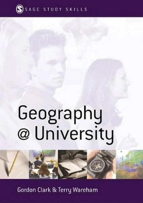 Geography at University: Making the Most of Your Geography Degree and Courses (SAGE Study Skills Series)