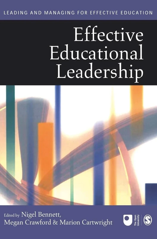 Effective Educational Leadership (Published in association with The Open University)