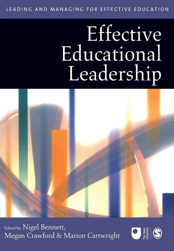 Effective Educational Leadership (Published in association with The Open University)