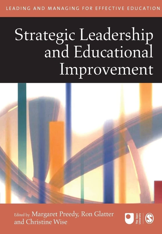 Strategic Leadership and Educational Improvement (Published in association with The Open University)