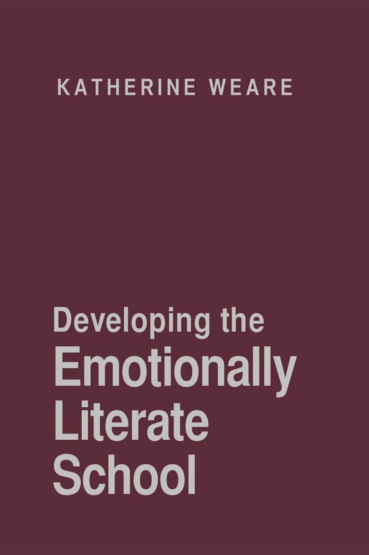 Developing the Emotionally Literate School (PCP Professional)