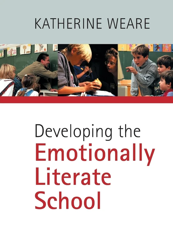 Developing the Emotionally Literate School (PCP Professional S)