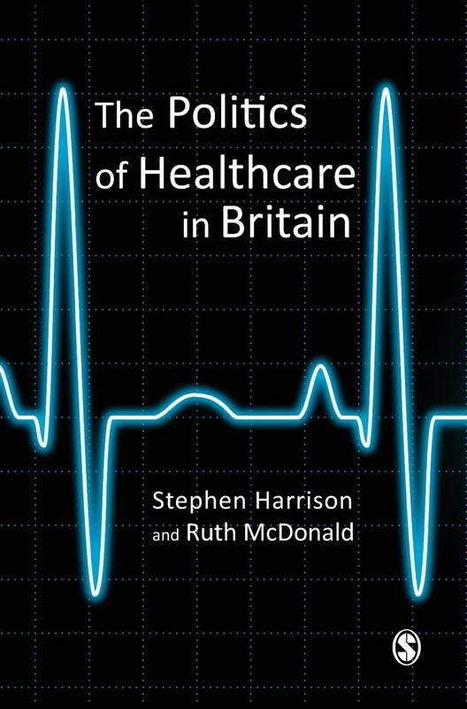 Sage Publications - The Politics of Healthcare in Britain