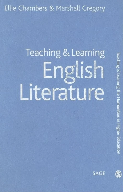 Teaching and Learning English Literature (Teaching & Learning the Humanities in HE series)