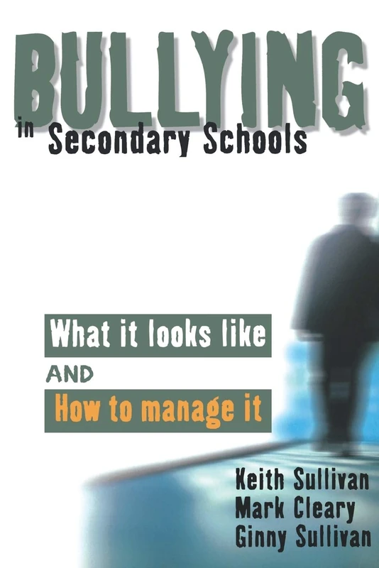 Bullying in Secondary Schools: What It Looks Like and How To Manage It (PCP Professional S)