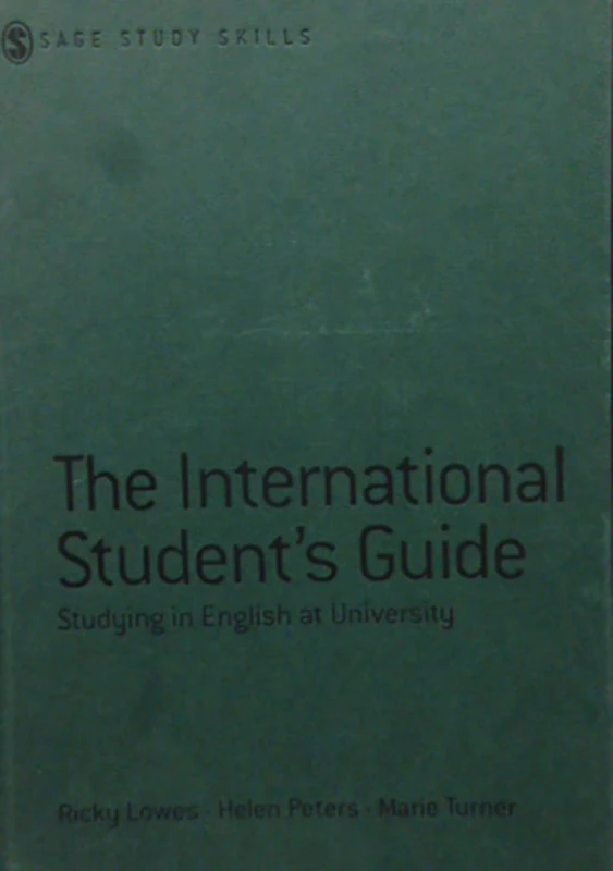 The International Student′s Guide: Studying in English at University (SAGE Study Skills Series)