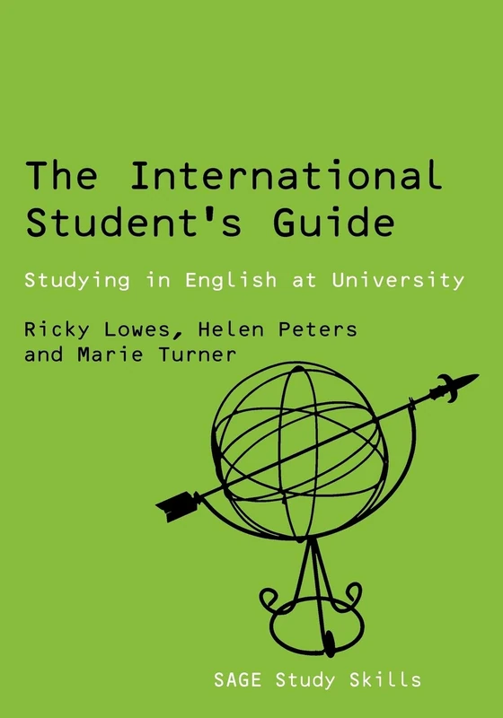The International Student's Guide: Studying in English at University (SAGE Study Skills Series)