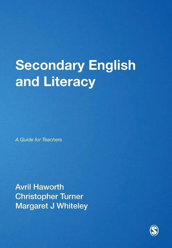 Secondary English and Literacy: A Guide for Teachers (Effective Professional Practice)