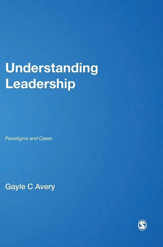 Understanding Leadership: Paradigms and Cases