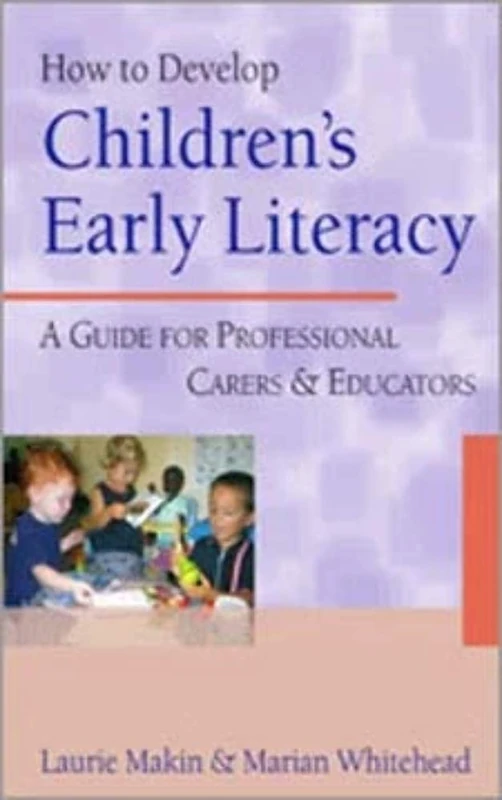How to Develop Children's Early Literacy: A Guide for Professional Carers and Educators