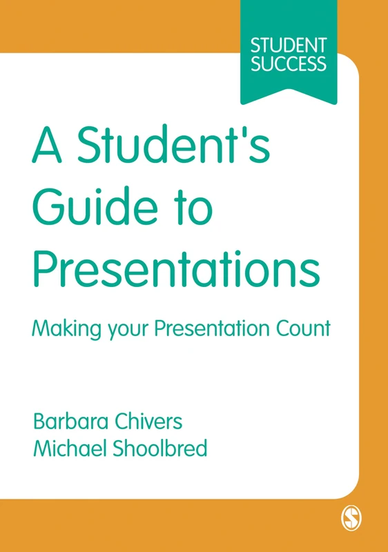 A Student's Guide to Presentations (SAGE Essential Study Skills Series)