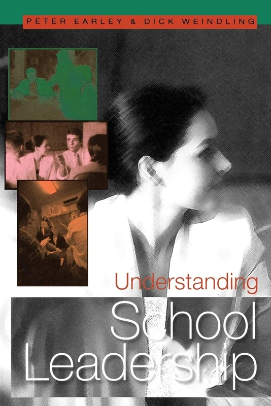 Understanding School Leadership (Published in association with the British Educational Leadership and Management Society)
