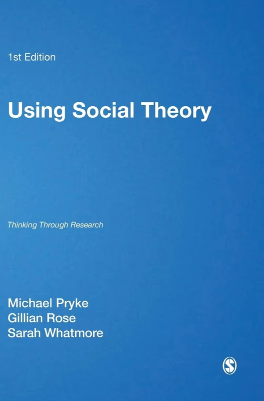 Using Social Theory: Thinking through Research