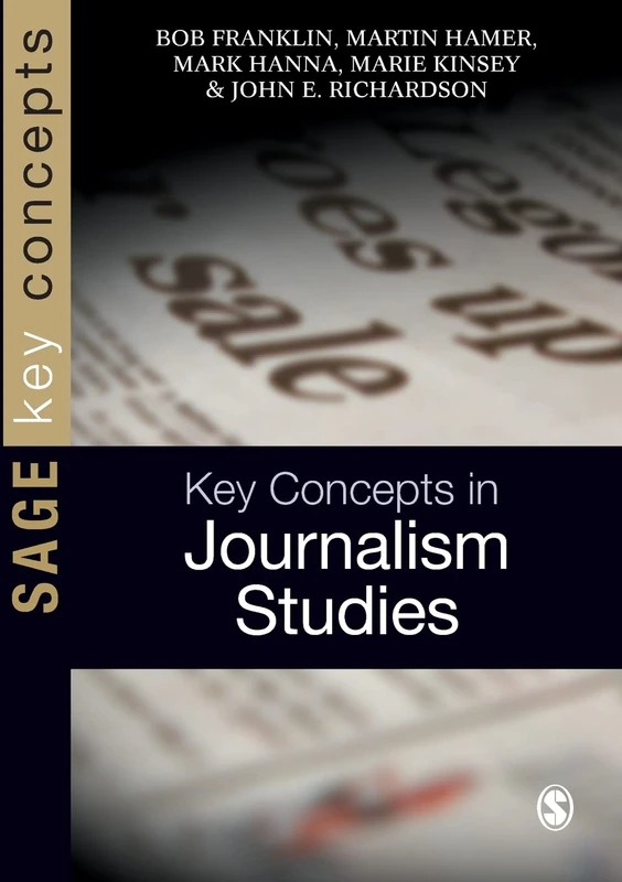 Key Concepts in Journalism Studies (Sage Key Concepts series)