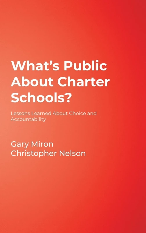 What′s Public About Charter Schools?: Lessons Learned About Choice and Accountability