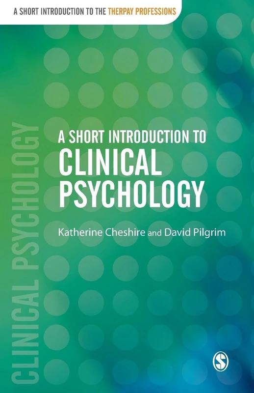 A Short Introduction to Clinical Psychology (Short Introductions to the Therapy Professions)